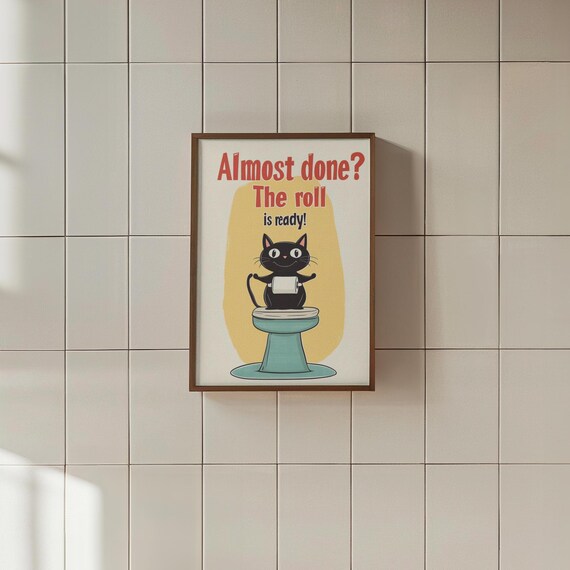 Black Cat On Toilet Almost Done The Roll Is Ready Funny Bathroom Quote Humor Poster
