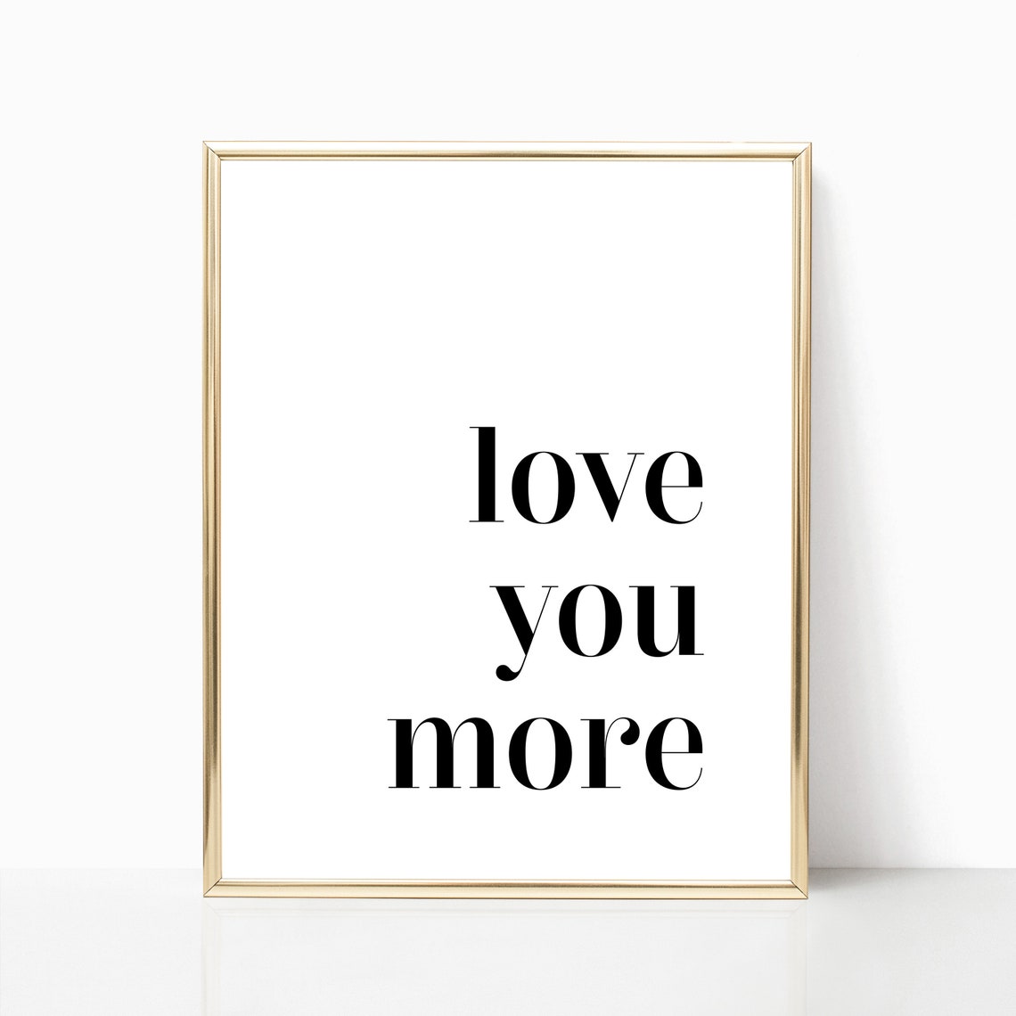 Love You More Black Minimalist Typography Bedroom Quote Poster