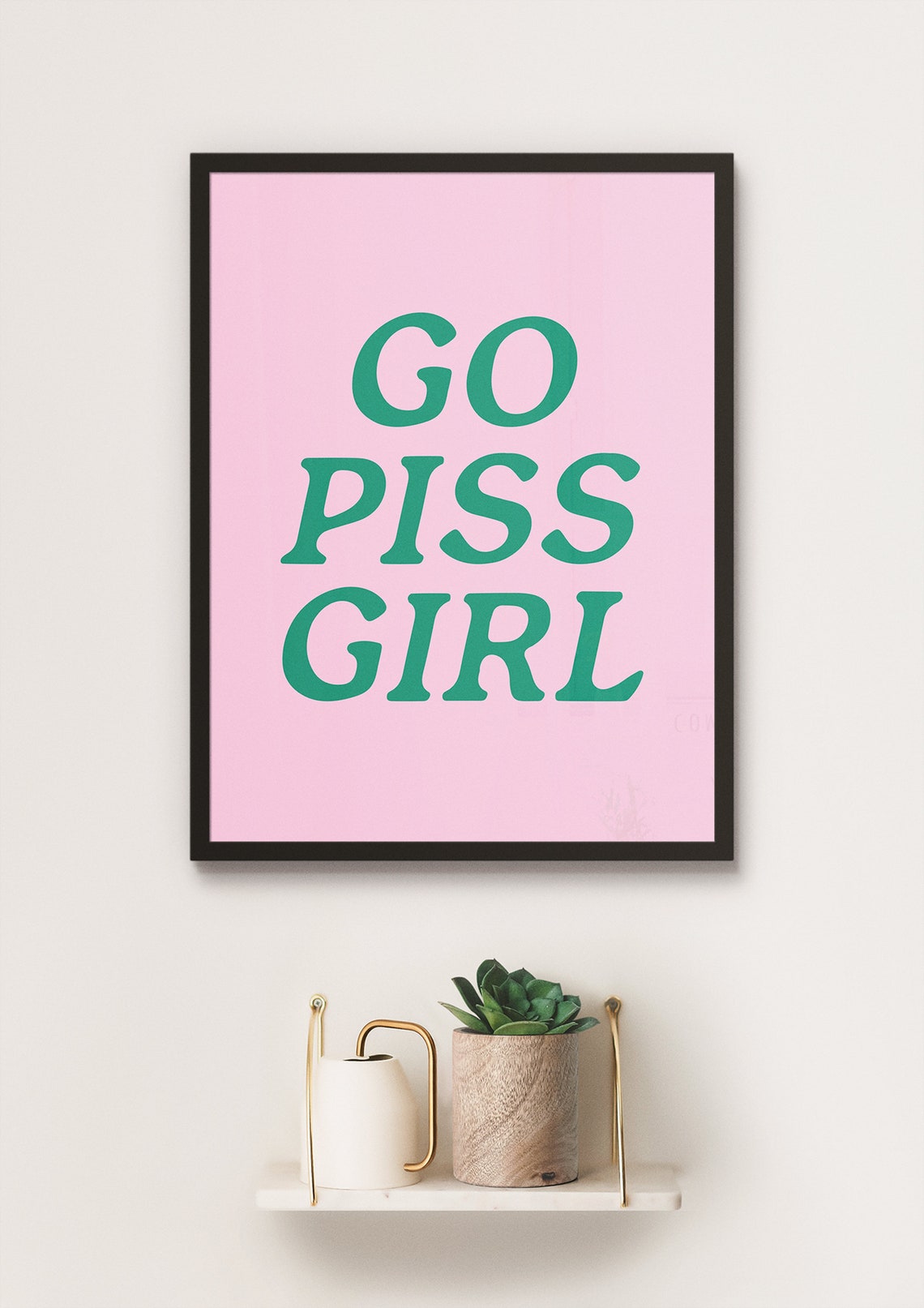 Go Piss Girl Funny Pink Green Bathroom Humor Typography Poster - Image 4