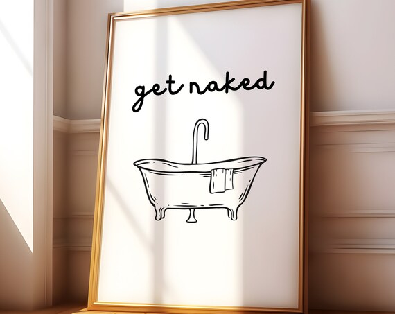 Get Naked Art Print Poster Minimalist Bathroom Wall Art Funny Bathroom Art Simple Aesthetic Wall Art Trendy Poster