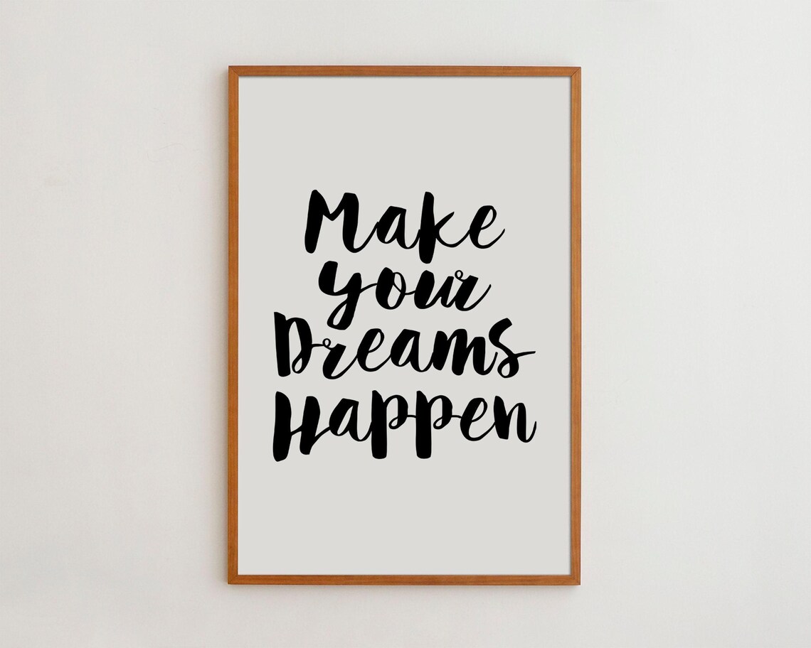 Make Your Dreams Happen Motivational Typography Print