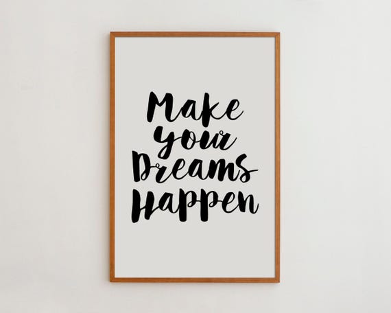 Make Your Dreams Happen Motivational Typography Print