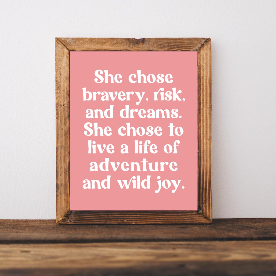 She Chose Bravery Risk And Dreams Adventure Wild Joy Pink Art Poster