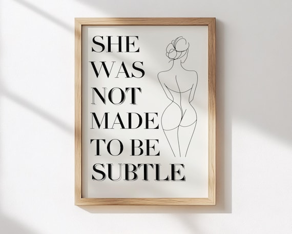She Was Not Made to Be Subtle Minimalist Line Art Quote Poster