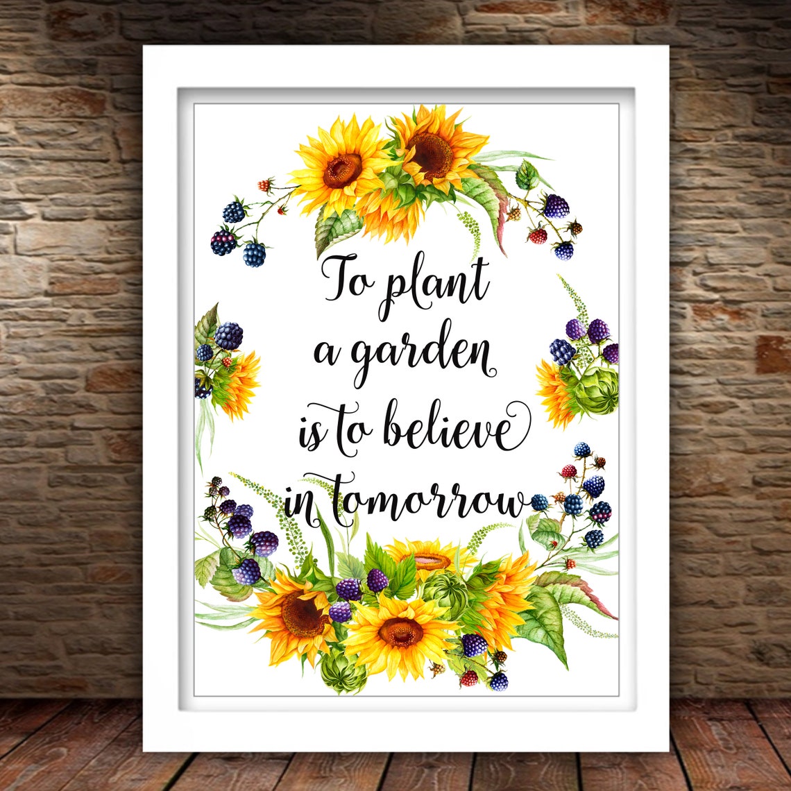 To Plant A Garden Is To Believe In Tomorrow Sign Gardening Quote Print 5x7 8x10 11x14 16x20 Sunflowers Berry Sign Diy Decor - Image 2