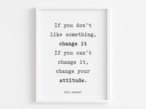 Change Your Attitude Quote By Maya Angelou