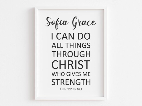 Philippians 4 13 I Can Do All Things Through Christ Custom Poster