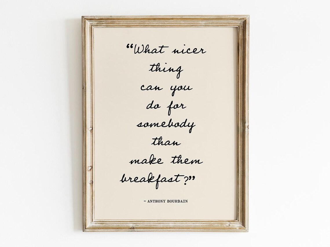 What Nicer Thing Can You Do Quote, Anthony Bourdain