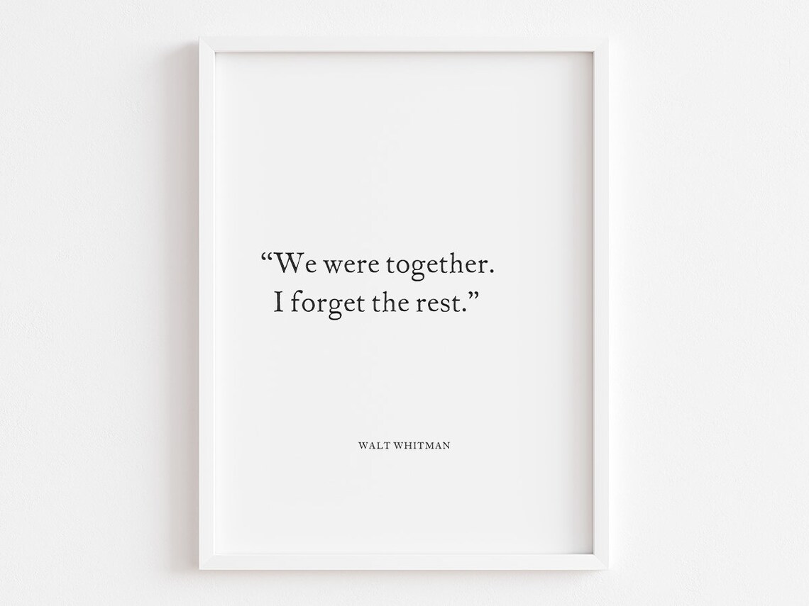 Walt Whitman We Were Together I Forget The Rest Quote Poster