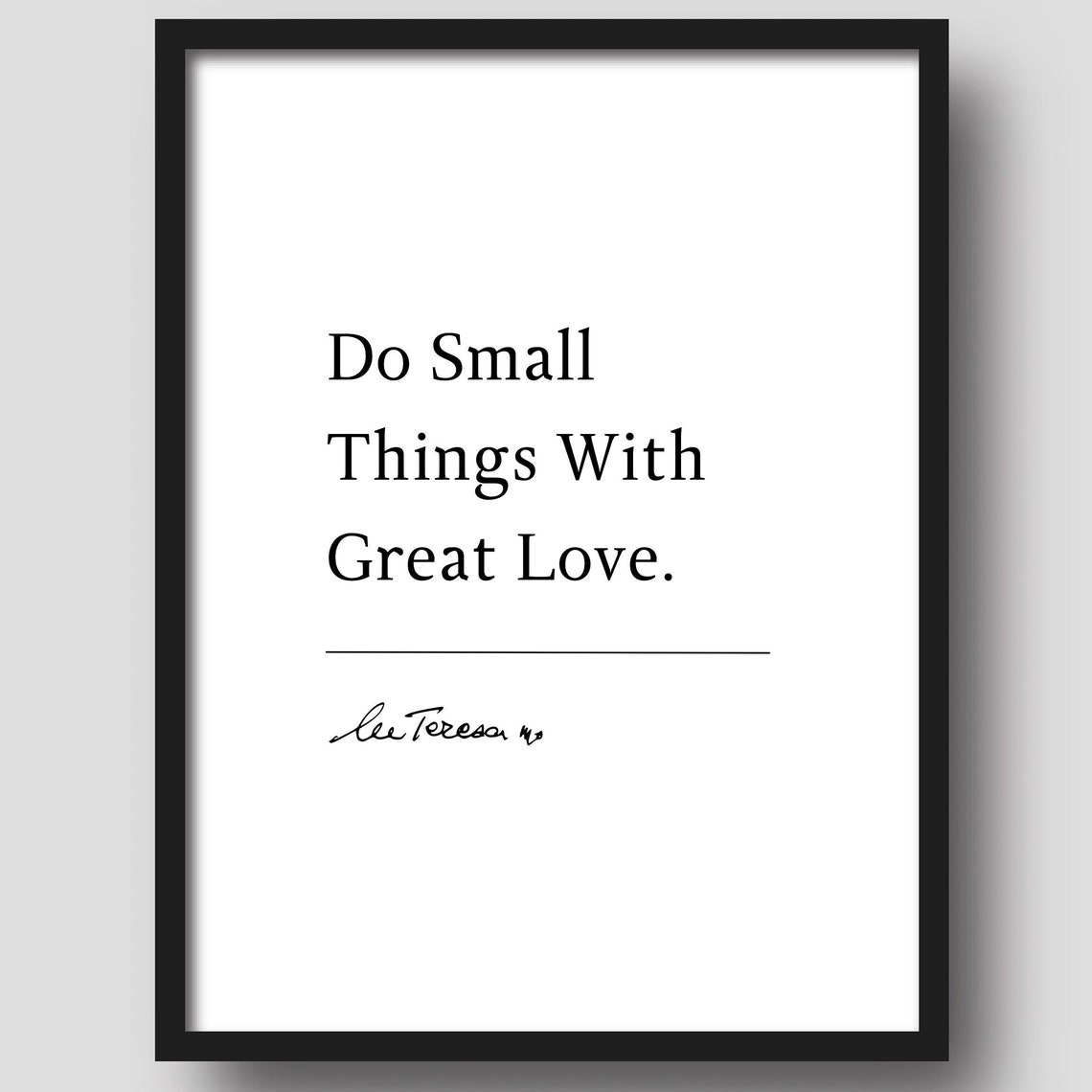 Mother Teresa Do Small Things With Great Love Quote Poster Kindness