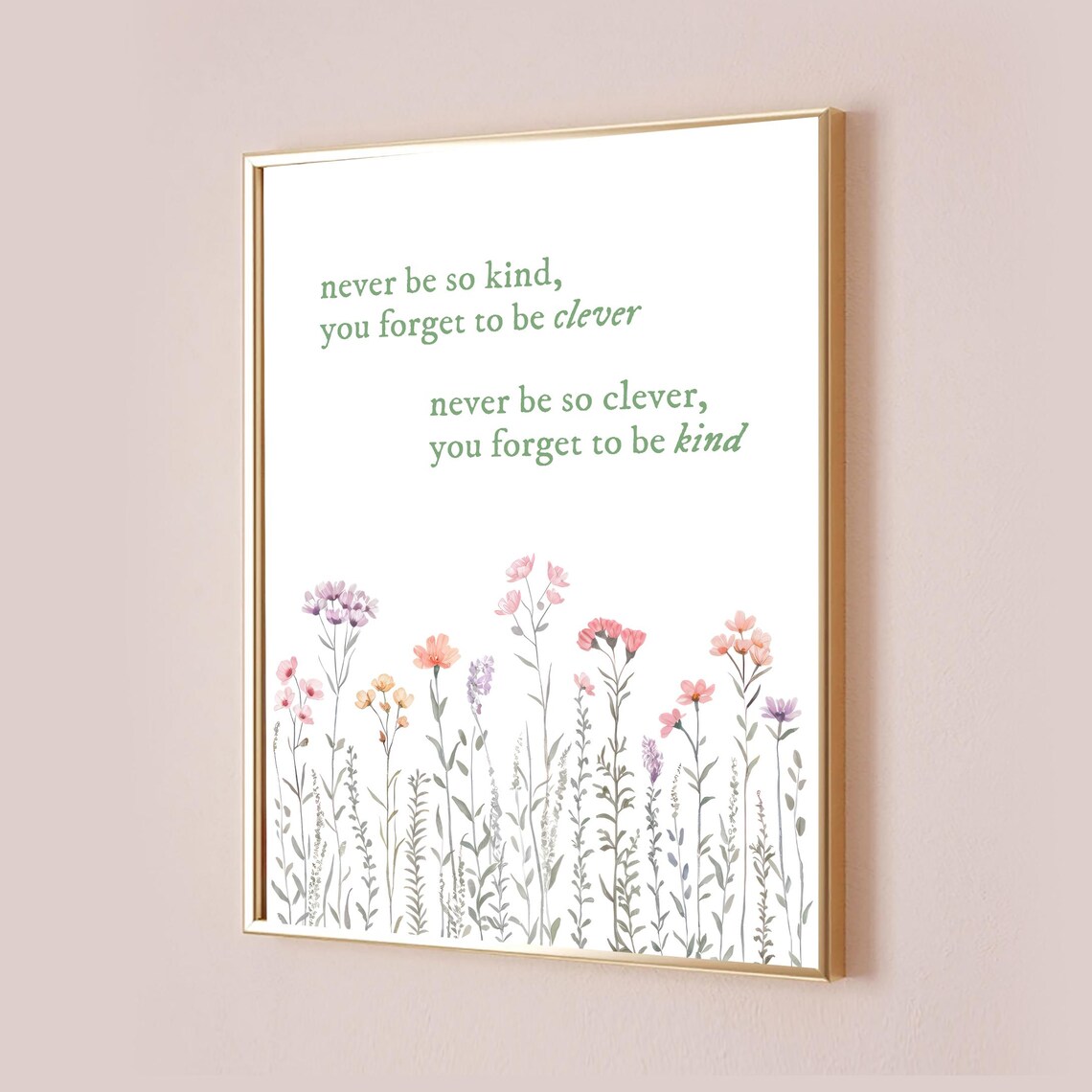 Never Be So Kind You Forget To Clever Taylor Art Print