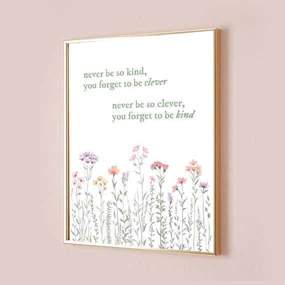 Never Be So Kind You Forget To Clever Taylor Art Print