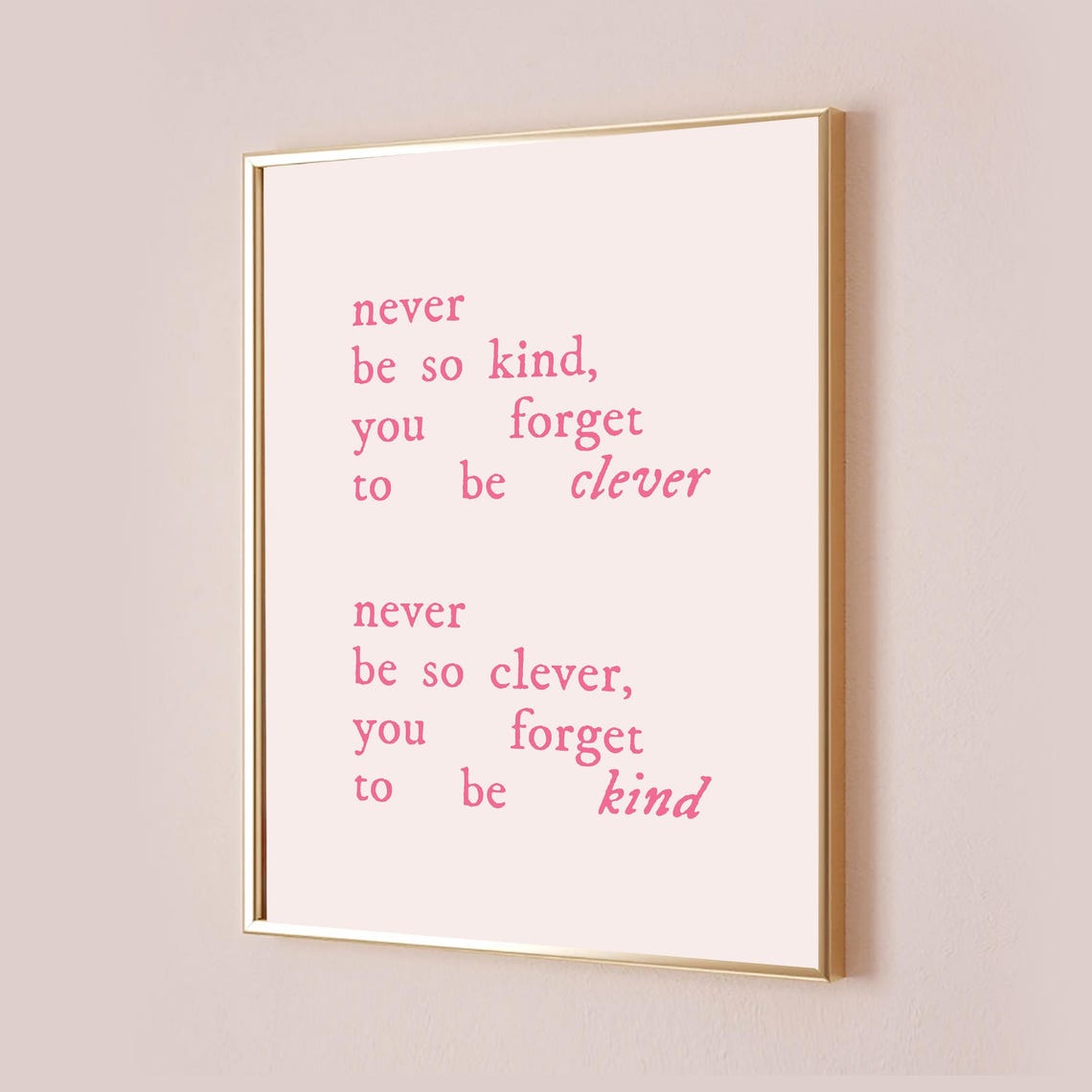 Never Be So Kind You Forget To Be Clever Pink Lyric Quote Poster