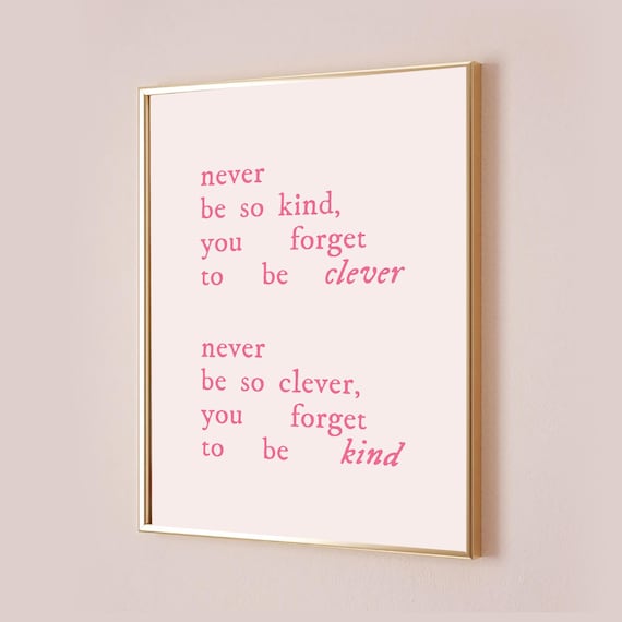 Never Be So Kind You Forget To Be Clever Pink Lyric Quote Poster