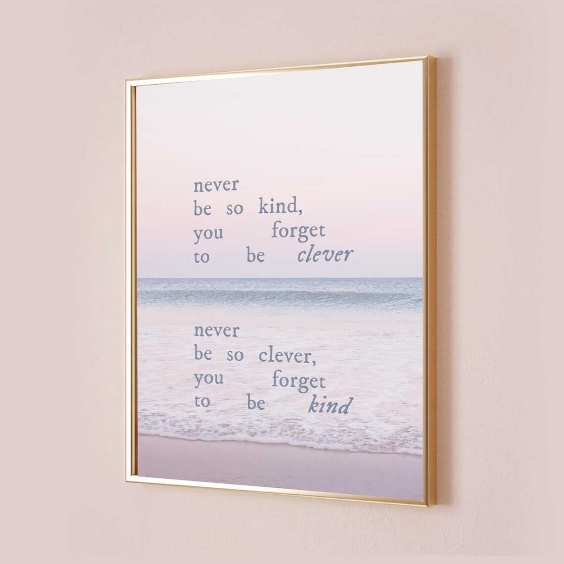 Never Be So Kind You Forget To Be Clever Beach Photo Quote Art Poster