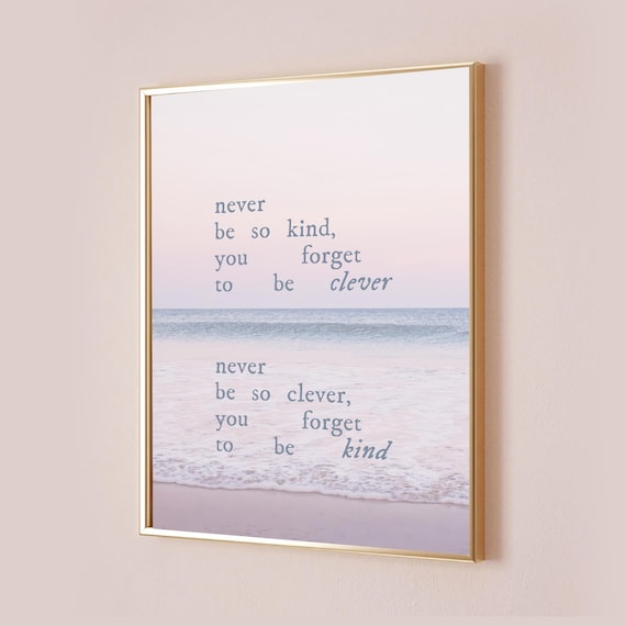Never Be So Kind You Forget To Be Clever Beach Photo Quote Art Poster