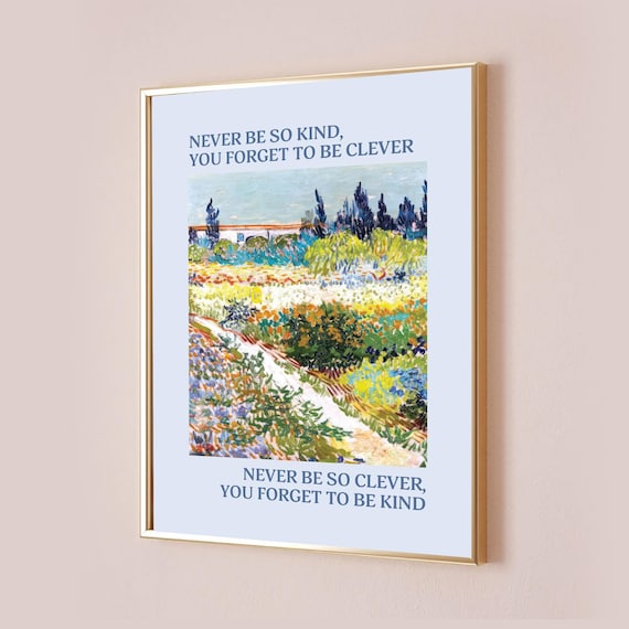 Never Be So Kind You Forget to Be Clever Garden Art Quote Poster