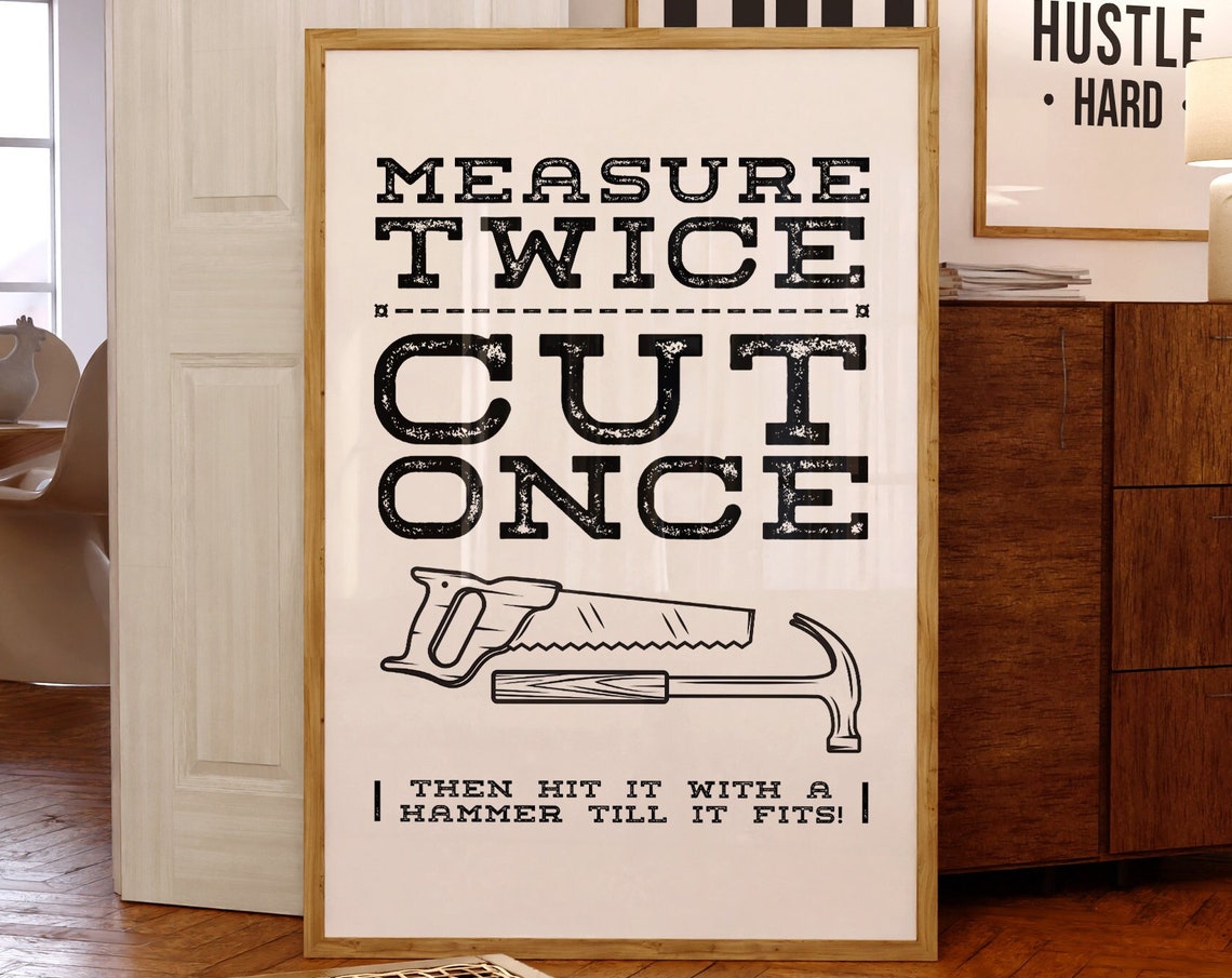 Measure Twice Cut Once Funny Workshop Saw Hammer Quote Poster