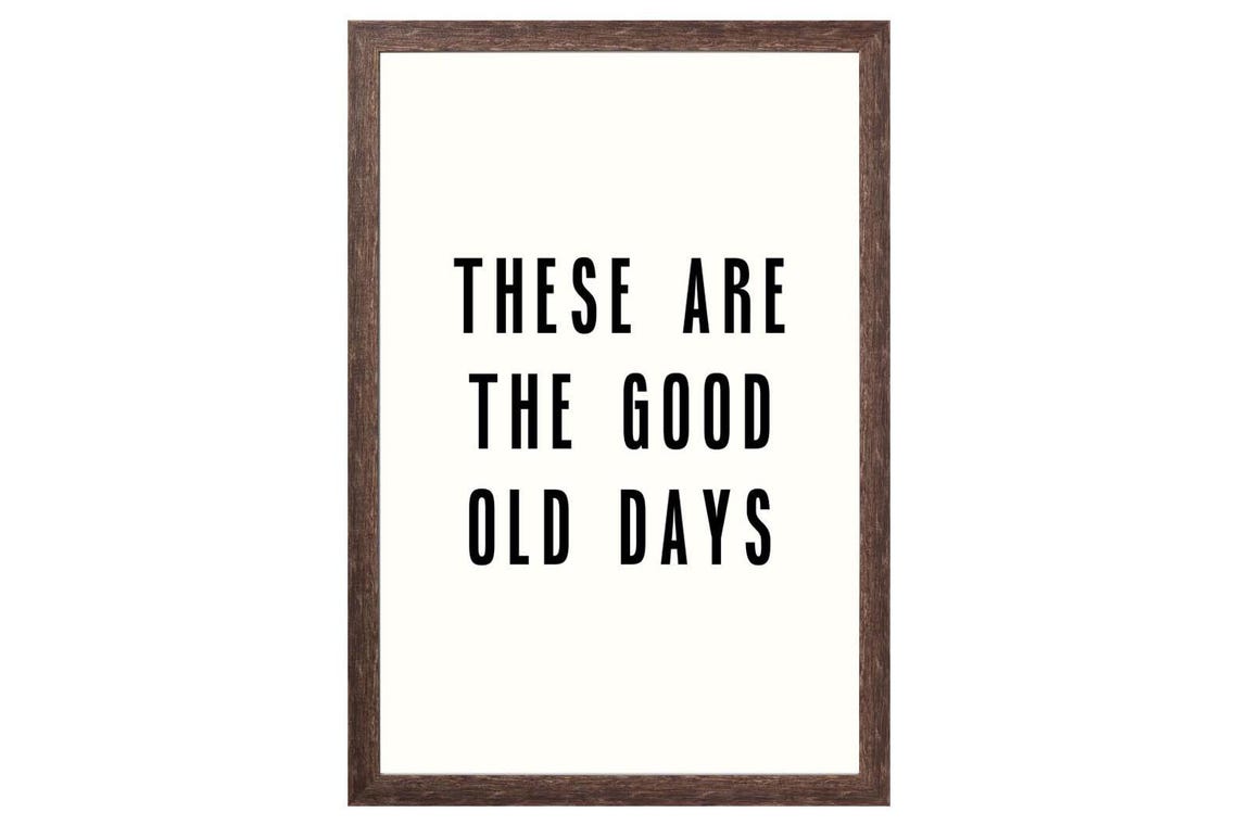 These Are The Good Old Days Minimalist Black And White Poster - Image 4