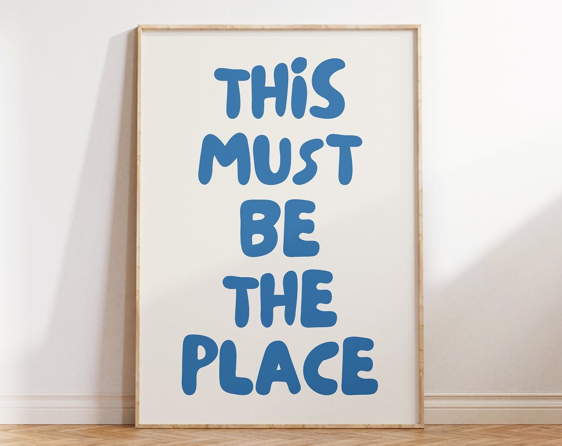 This Must Be The Place Blue Bubble Letter Retro Quote Poster