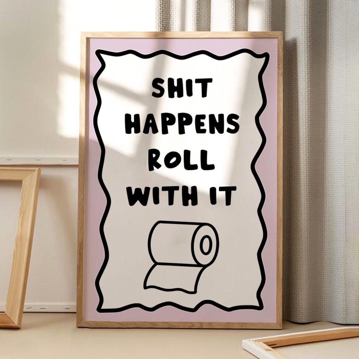 Shit Happens Roll With It Funny Toilet Paper Bathroom Poster