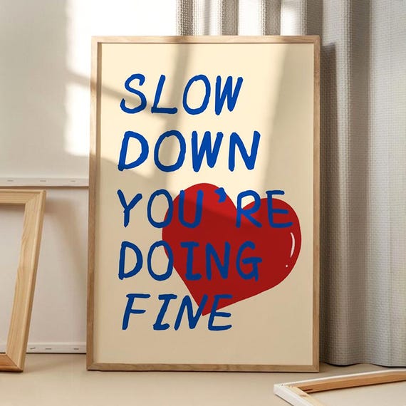 Slow Down You Are Doing Fine Motivational Quote Art Poster Trendy Wall Inspirational Decor Retro Home Printed Gift
