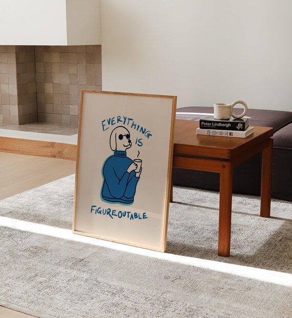 Everything Is Figureoutable Funny Typography Art Print