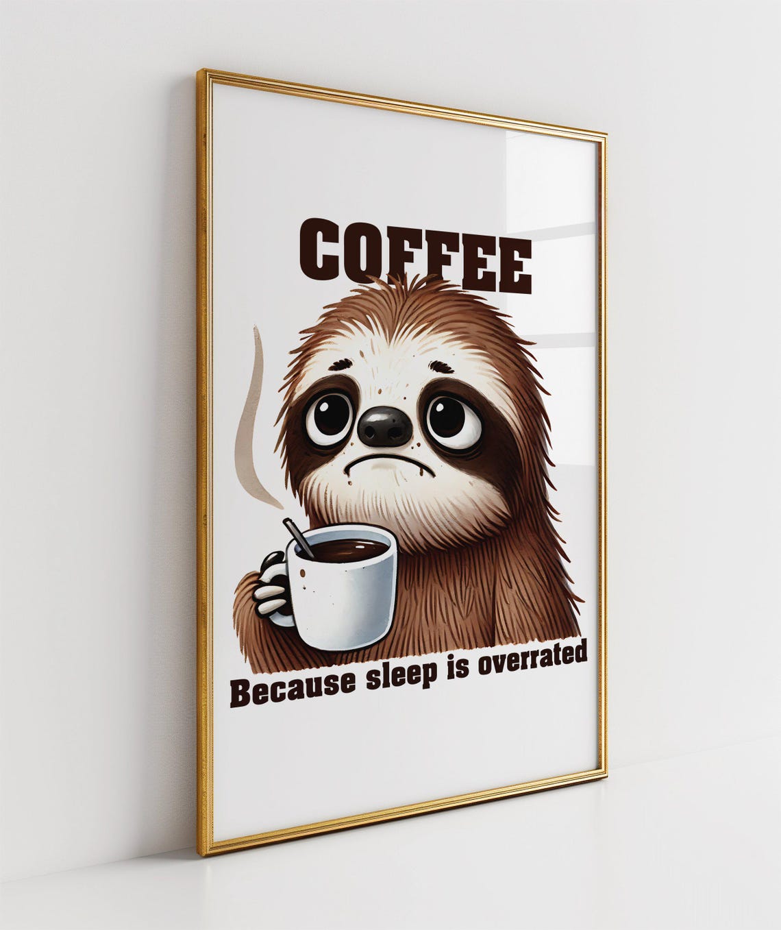 Funny Sloth With Coffee Poster Saying Because Sleep Is Overrated - Image 3