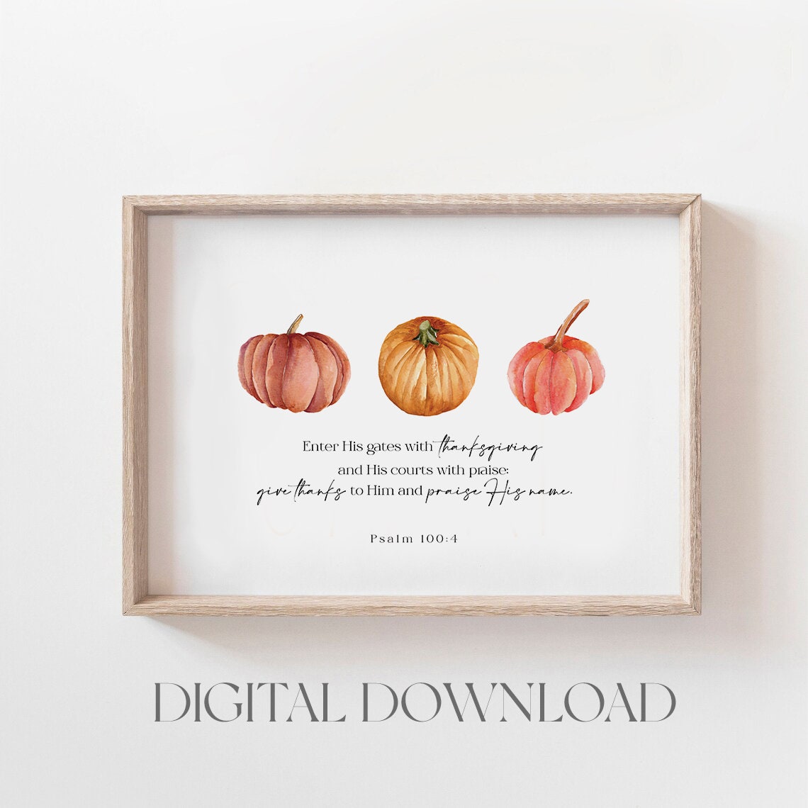 Psalm 100:4 Enter His Gates With Thanksgiving Pumpkin Poster - Image 3