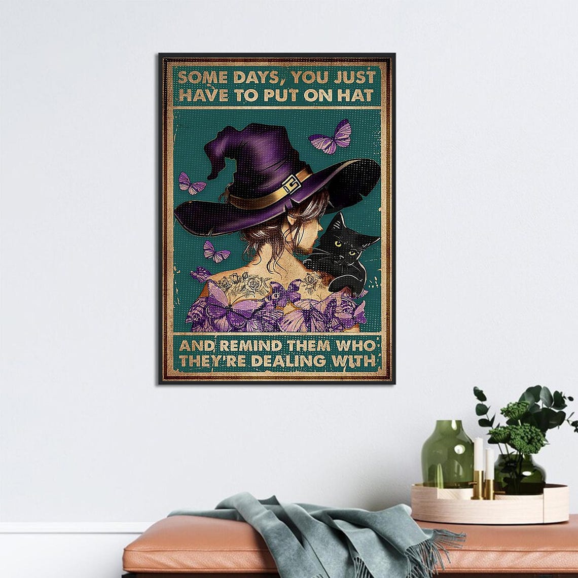 Some Days You Just Have to Put on the Hat Witch Quote Poster - Image 2