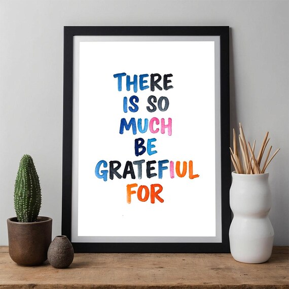 There Is So Much Be Grateful For Colorful Typography Quote Poster