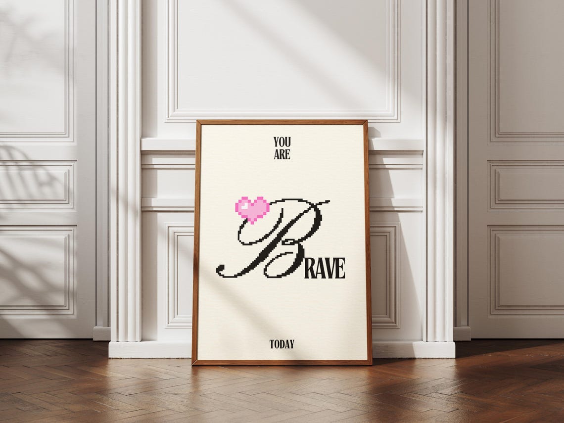 You Are Brave Today Pink Pixel Heart Motivational Quote Poster