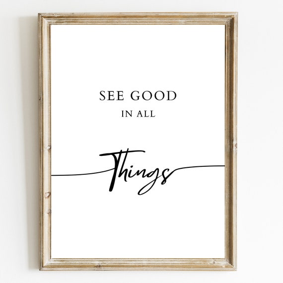 See Good In All Things Print Inspirational Quotes Print Gift For Teenager Motivational Poster Quote Print Quotes Wall Art