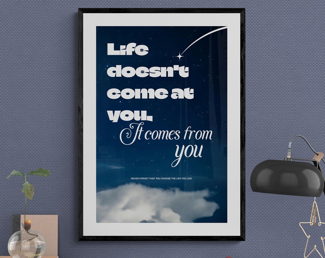 Life Doesnt Come At You It Comes From You Starry Night Poster