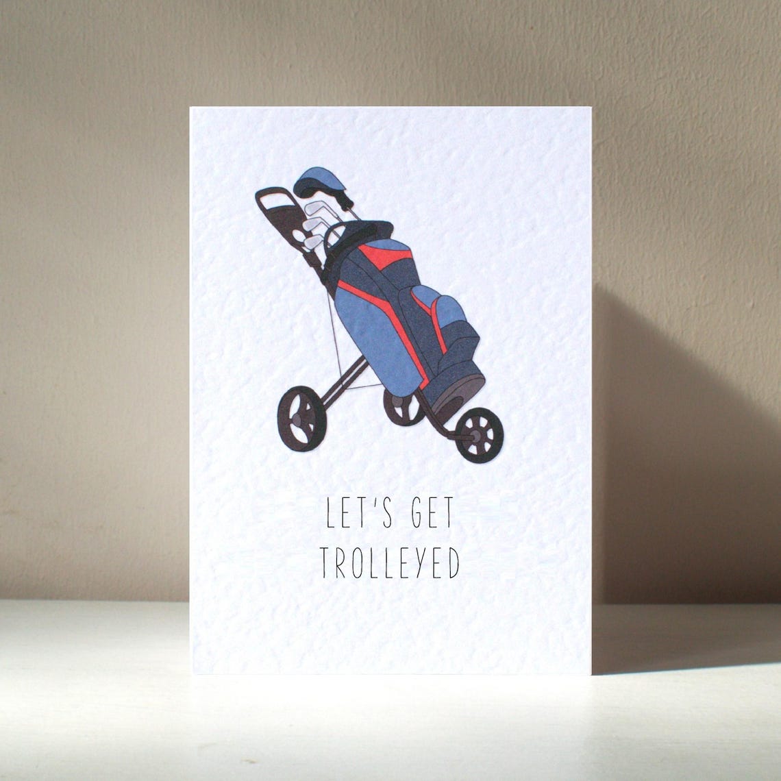 Birthday Let's Get Trolleyed Golf Trolley Bag Pun Poster Art