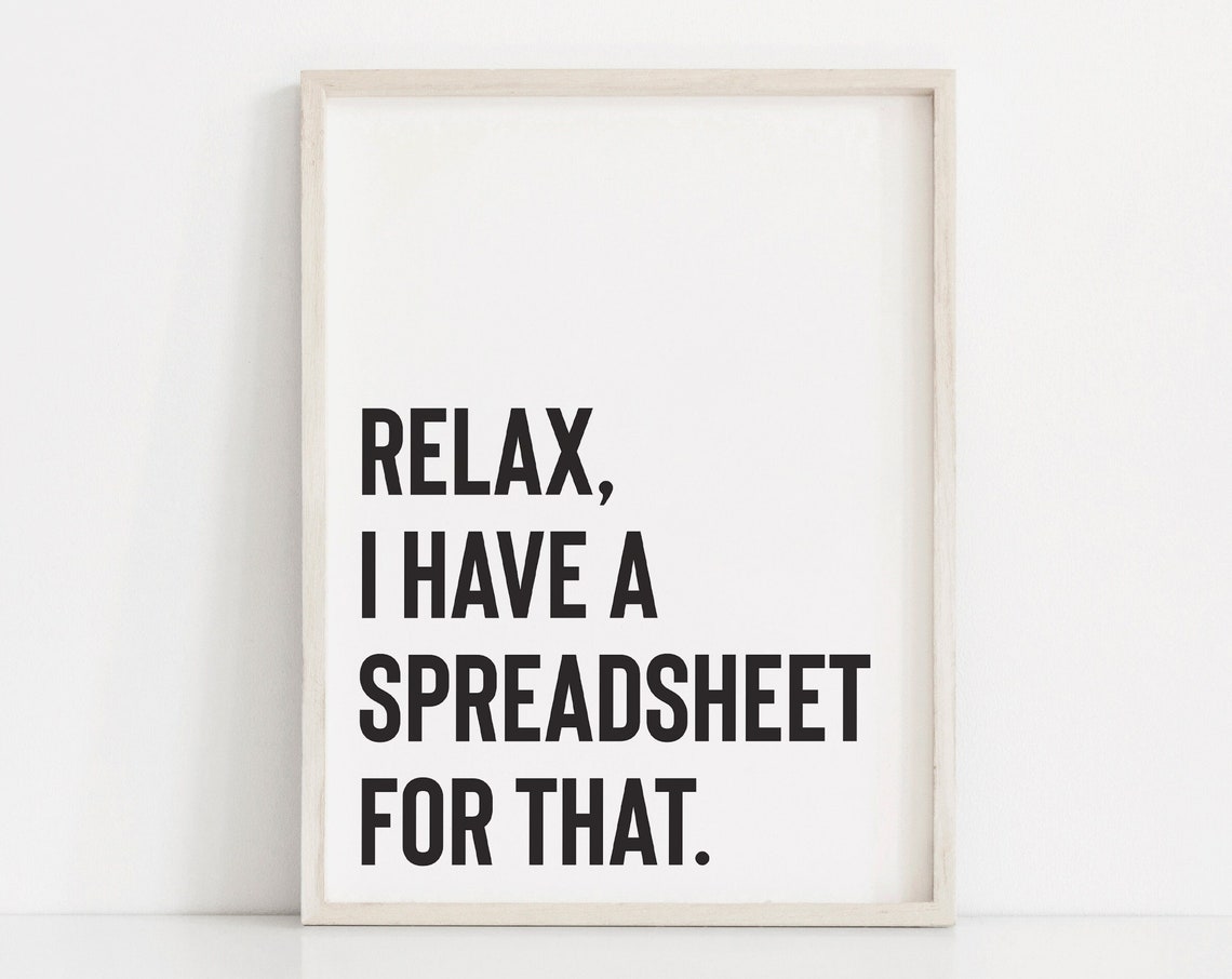 Relax I Have a Spreadsheet for That Funny Office Quote Poster