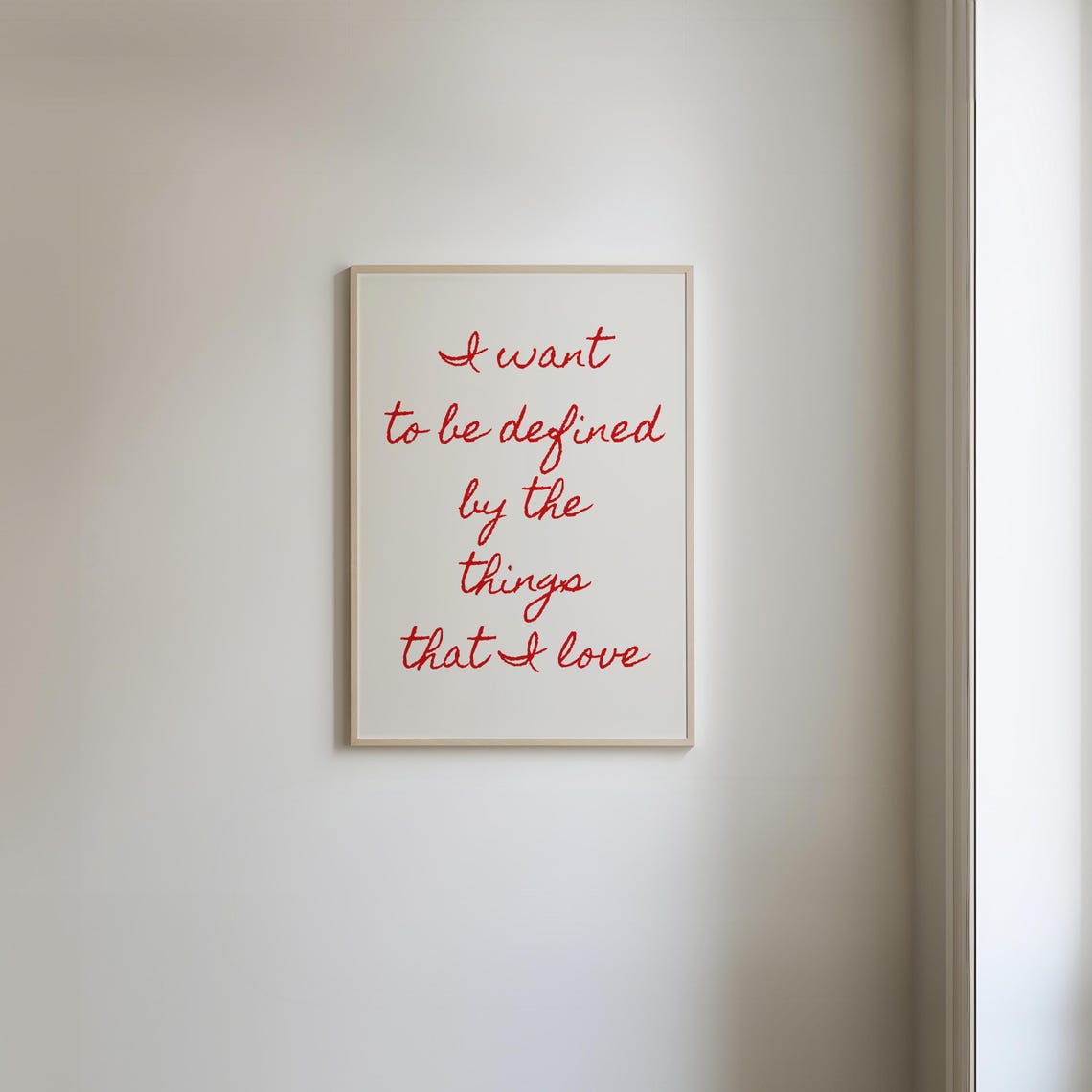 I Want To Be Defined By The Things That I Love Red Script Poster - Image 4