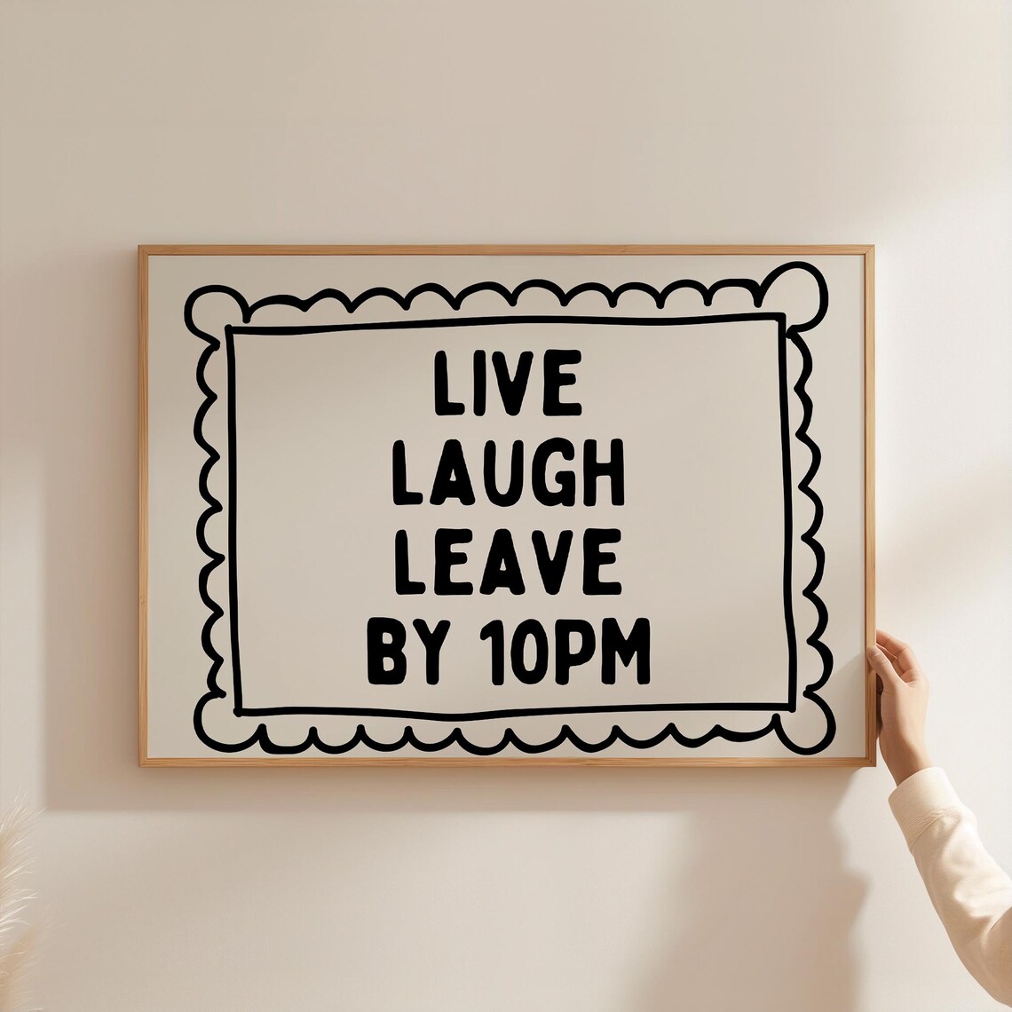 Live Laugh Leave by 10 PM Funny Scalloped Typography Quote Poster - Image 5