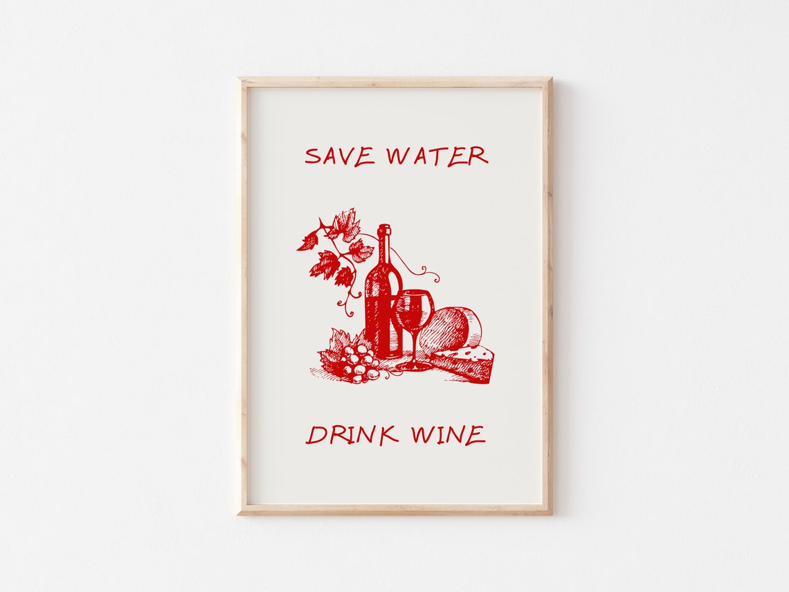Save Water Drink Wine Red Vine and Bottle Still Life Wall Poster - Image 4