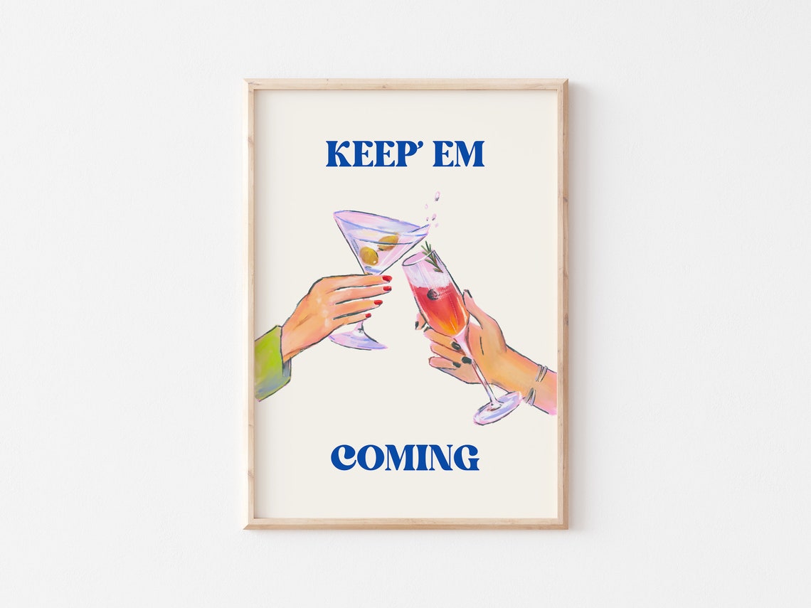 Keep Em Coming Bold Blue Lettering Cocktail Cheers Toast Poster - Image 5