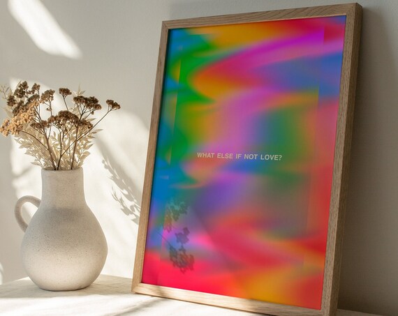 Psychedelic Colorful Art Poster Typography What Else If Not Love Instant Poster