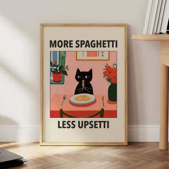 More Spaghetti, Less Upsetti Cat Kitchen Poster
