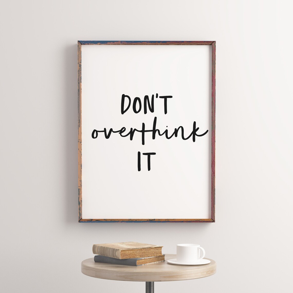 Don't Overthink It Inspirational Quote Art Print - Image 3