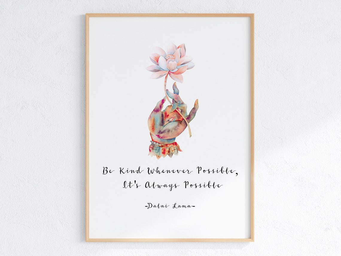 Dalai Lama Quote Poster Kindness Sign Print Meaningful Positive Quotes Artwork Be Kind Whenever Possible It Is Always Possible