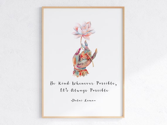 Dalai Lama Quote Poster Kindness Sign Print Meaningful Positive Quotes Artwork Be Kind Whenever Possible It Is Always Possible