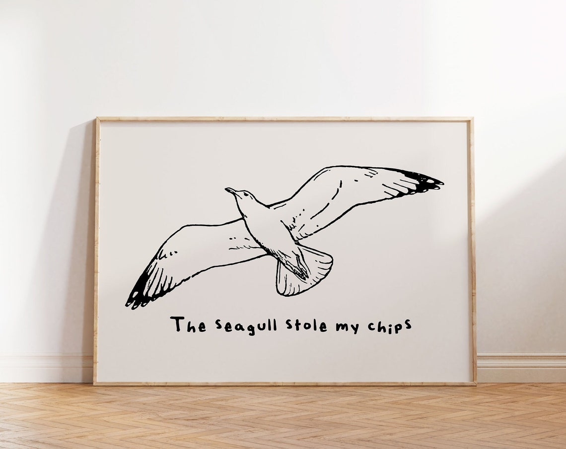 The Seagull Stole My Chips Funny Coastal Bird Sketch Quote Poster