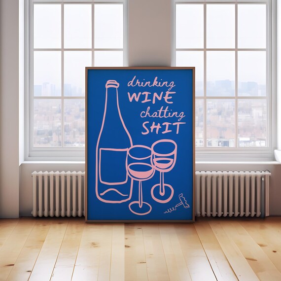 Funny Drinking Wine Chatting Quote Poster in Pink on Royal Blue