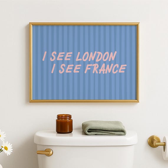 I See London France Funny Bathroom Wall Art Print