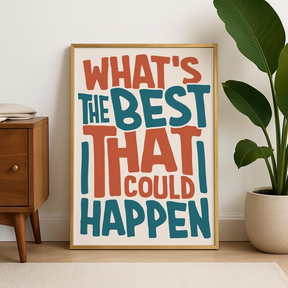 What's The Best That Could Happen? Retro Quote Poster