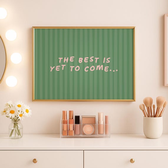 The Best Is Yet To Come Print Positive Quote Poster Motivational Wall Home Office Prints Cute Apartment Uplifting Art